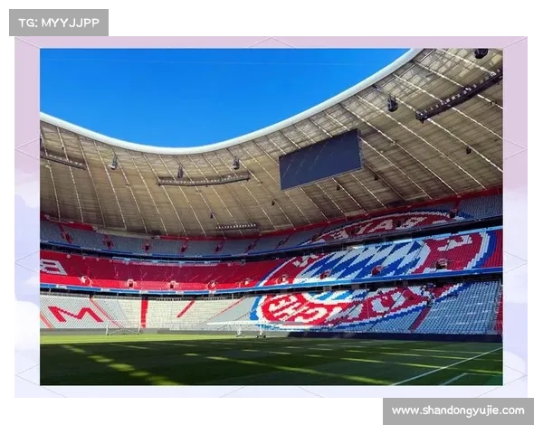 拜仁慕尼黑主场安联球场的建筑特色与辉煌发展历程详解